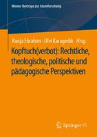   Kopftuch(verbot): Rechtliche, theologische, politische und p&auml;dagogische Perspektiven