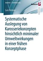   Systematische Auslegung von Karosseriekonzepten hinsichtlich minimaler Umweltwirkungen in einer frühen Konzeptphase