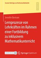   Lernprozesse von Lehrkr&auml;ften im Rahmen einer Fortbildung zu inklusivem Mathematikunterricht