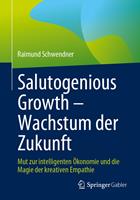   Salutogenious Growth &ndash; Wachstum der Zukunft