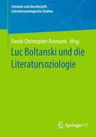   Luc Boltanski und die Literatursoziologie