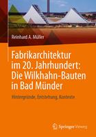   Fabrikarchitektur im 20. Jahrhundert: Die Wilkhahn-Bauten in Bad M&uuml;nder