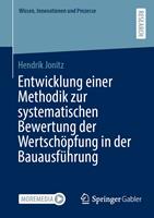   Entwicklung einer Methodik zur systematischen Bewertung der Wertschöpfung in der Bauausführung