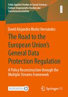   The Road to the European Union's General Data Protection Regulation