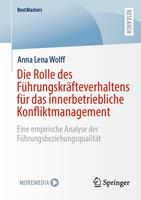 Die Rolle des Führungskräfteverhaltens für das innerbetriebliche Konfliktmanagement