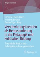  Verschw&ouml;rungstheorien als Herausforderung in der P&auml;dagogik und Politischen Bildung