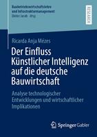   Der Einfluss K&uuml;nstlicher Intelligenz auf die deutsche Bauwirtschaft