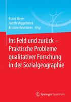 Ins Feld und zurück - Praktische Probleme qualitativer Forschung in der Sozialgeographie