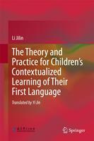 The Theory and Practice for Children’s Contextualized Learning of Their First Language