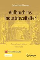   Aufbruch ins Industriezeitalter &ndash; Zukunftswerkst&auml;tten der Neuzeit