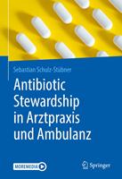   Antibiotic Stewardship in Arztpraxis und Ambulanz