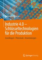   Industrie 4.0 &ndash; Schl&uuml;sseltechnologien f&uuml;r die Produktion