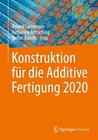   Konstruktion für die Additive Fertigung 2020