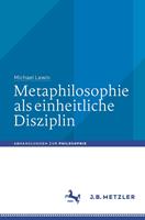   Metaphilosophie als einheitliche Disziplin