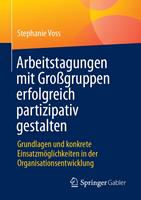 Arbeitstagungen mit Großgruppen erfolgreich partizipativ gestalten