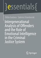  Intergenerational Analysis of Offenders and the Role of Emotional Intelligence in the Criminal Justice System