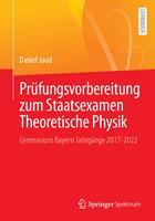   Pr&uuml;fungsvorbereitung zum Staatsexamen Theoretische Physik