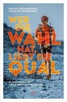 Wer die Wahl hat, liebt die Qual