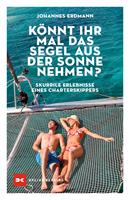   Könnt ihr mal das Segel aus der Sonne nehmen?