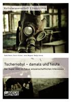 Tschernobyl – damals und heute