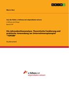   Die Jahresabschlussanalyse. Theoretische Fundierung und praktische Anwendung am Unternehmensplanspiel "TOPSIM"