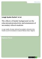   The effects of family background on the educational productivity and attainment of secondary school students