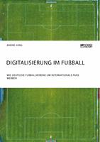   Digitalisierung im Fußball. Wie deutsche Fußballvereine um internationale Fans werben