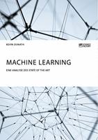   Machine Learning. Eine Analyse des State of the Art