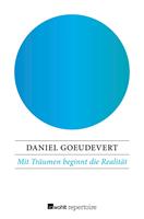Mit Träumen beginnt die Realität