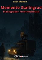 Memento Stalingrad. Stalingrader Frontnotizbuch
