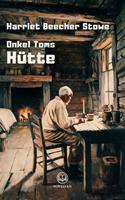   Harriet Beecher Stowe: Onkel Toms Hütte