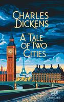 Charles Dickens: A Tale of Two Cities