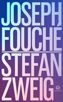   Stefan Zweig - Joseph Fouché