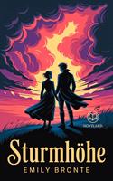   Emily Bront&euml;, Sturmh&ouml;he. Vollst&auml;ndige Ausgabe des englischen Klassikers