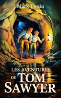   Les Aventures de Tom Sawyer &Eacute;dition int&eacute;gral et originale