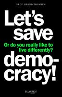   Let's save democracy!