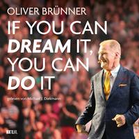   If you can dream it, you can do it