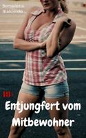   Entjungfert vom Mitbewohner