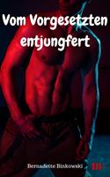   Vom Vorgesetzten entjungfert