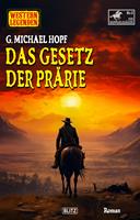 Western Legenden 73: Das Gesetz der Pra¨rie