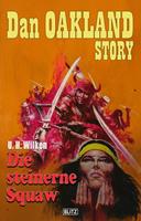 Dan Oakland Story 39: Die steinerne Squaw