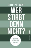   Wer stirbt denn nicht?