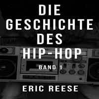   Die Geschichte des Hip-Hop