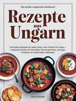   Rezepte aus Ungarn - Das gro&szlig;e ungarische Kochbuch