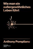   Wie man ein au&szlig;ergew&ouml;hnliches Leben f&uuml;hrt