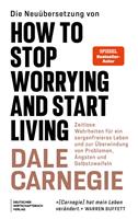   Die Neu&uuml;bersetzung von How to Stop Worrying and Start Living