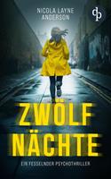   Zw&ouml;lf N&auml;chte | Ein fesselnder Psychothriller