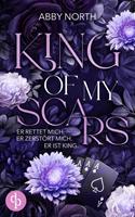 King of My Scars – Er rettet mich. Er zerstört mich. Er ist King. | Eine leidenschaftliche Romantic Suspense