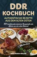   DDR Kochbuch &ndash; Authentische Rezepte aus dem alten Osten