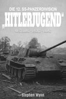   Die 12. SS-Panzerdivision &bdquo;Hitlerjugend&ldquo;
